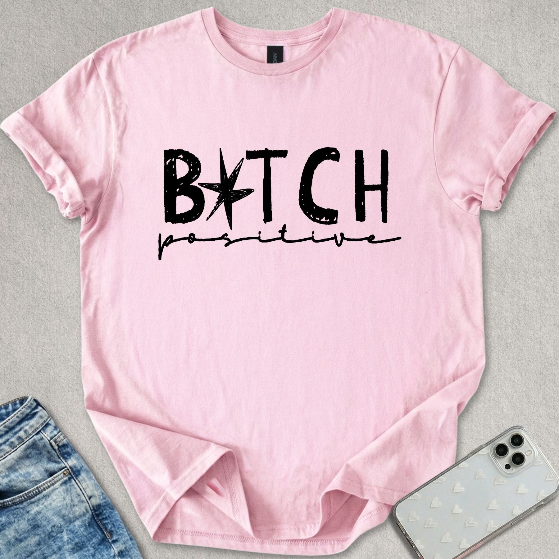 B*tch Positive T-shirt