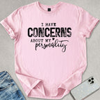 Concerns About My Personality T-shirt