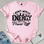 Shut The Power Off T-shirt
