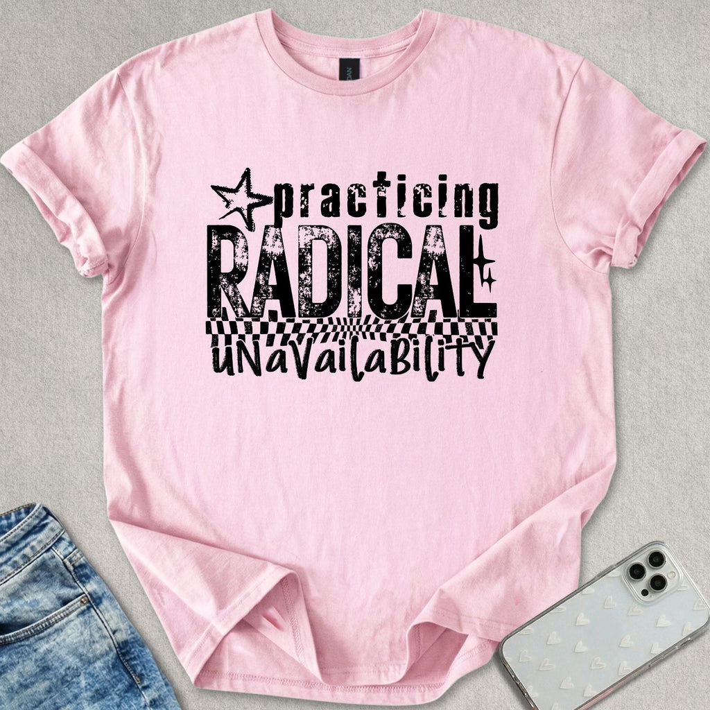 Radical Unavailability T-shirt