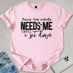 Until I Sit Down T-shirt