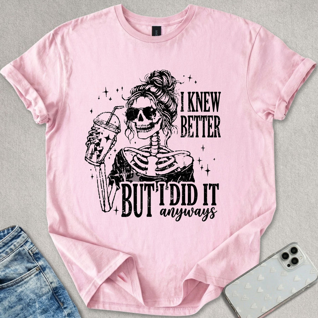 I Did It Anyways T-shirt
