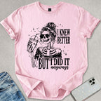 I Did It Anyways T-shirt