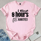 Slept 8 Hours T-shirt