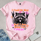 I Could Be Nice T-shirt