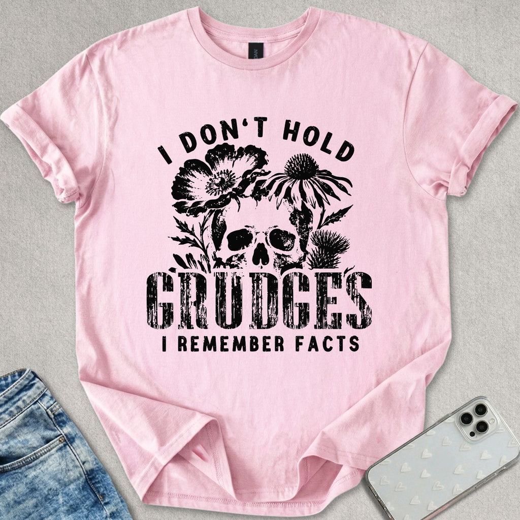 I Don't Hold Grudges T-shirt