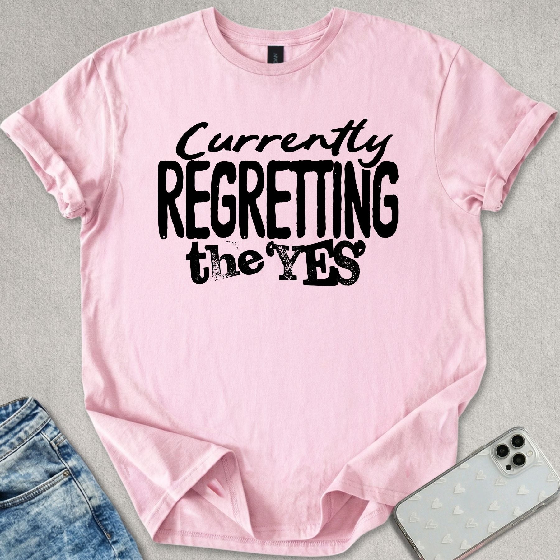Currently Regretting The Yes T-shirt