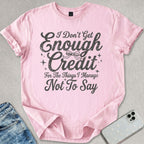 Enough Credit T-shirt