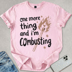 I'm Combusting T-shirt