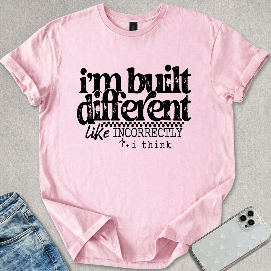 I'm Built Differently T-shirt