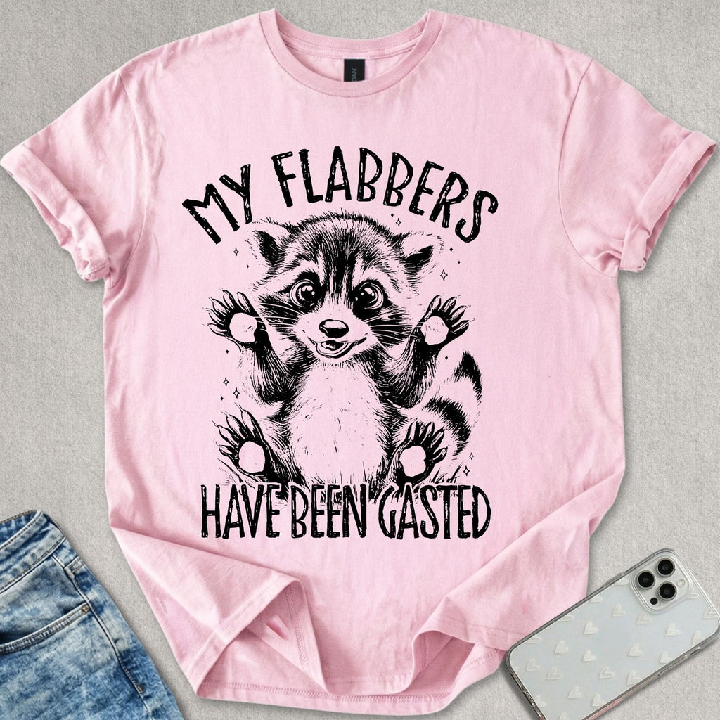 My Flabbers Have Been Gasted T-shirt