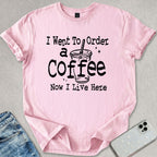 Now I Live Here T-shirt