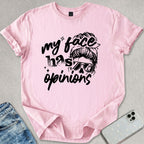 My Face Has Opinions T-shirt