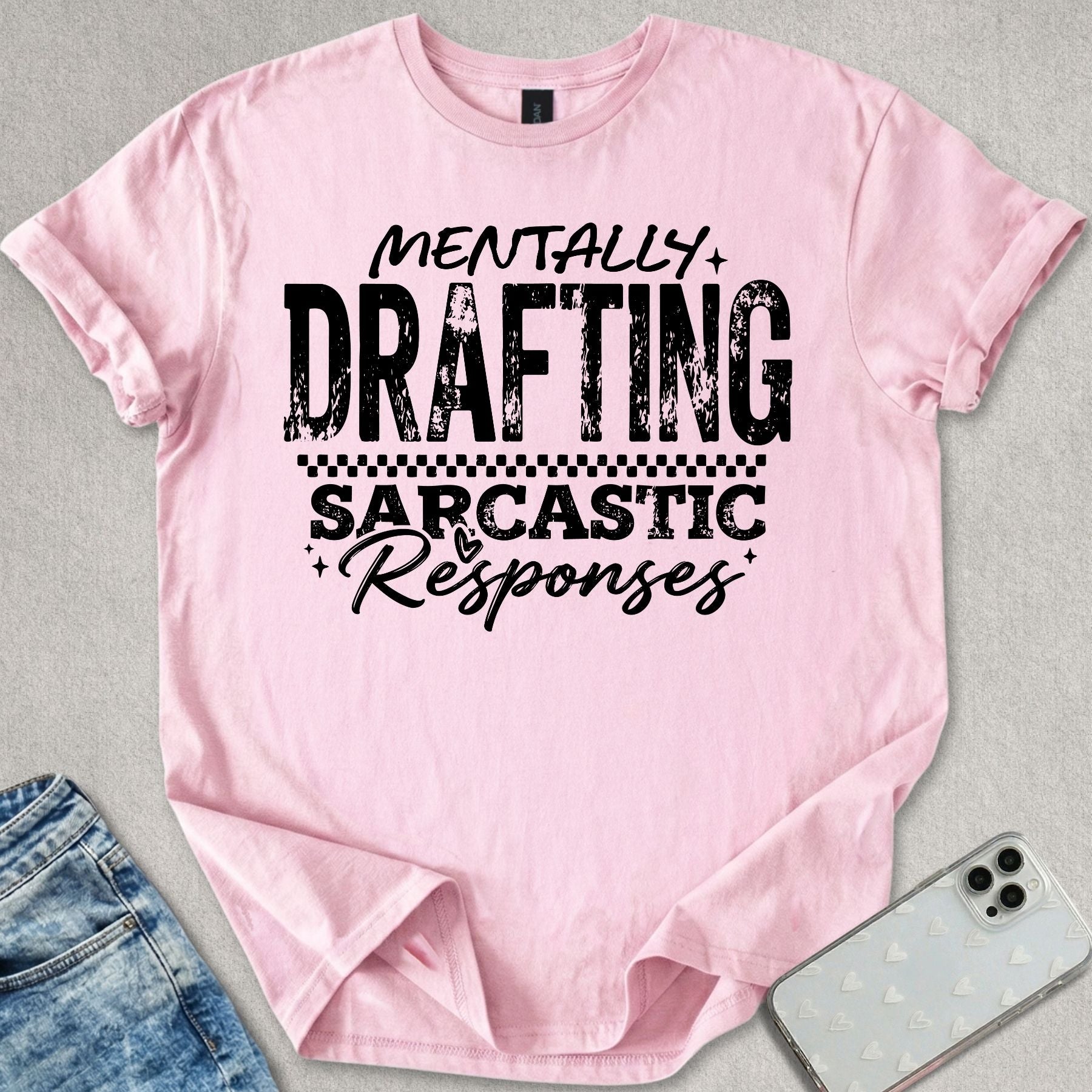 Mentally Drafting Sarcastic Responses T-shirt