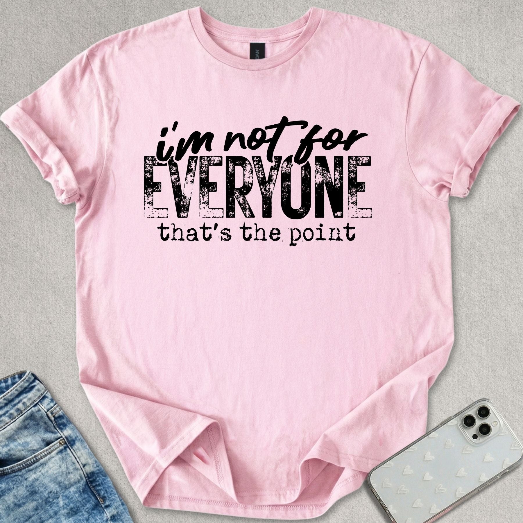Not For Everyone T-shirt