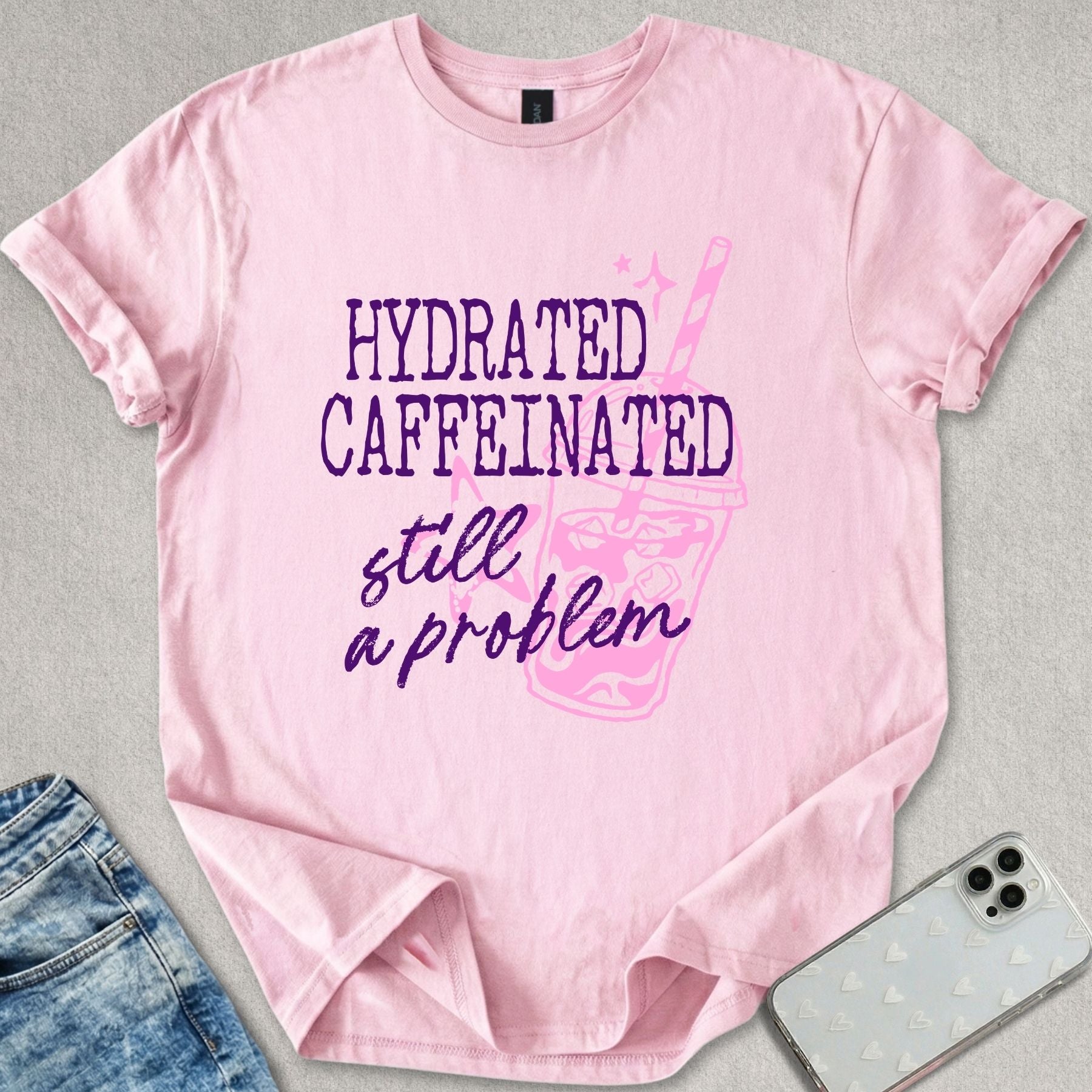 Hydrated Caffeinated T-shirt