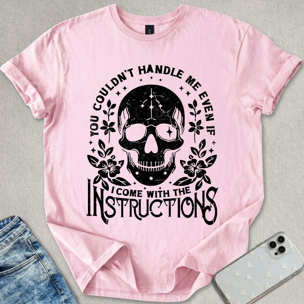 You Couldn't Handle Me T-shirt