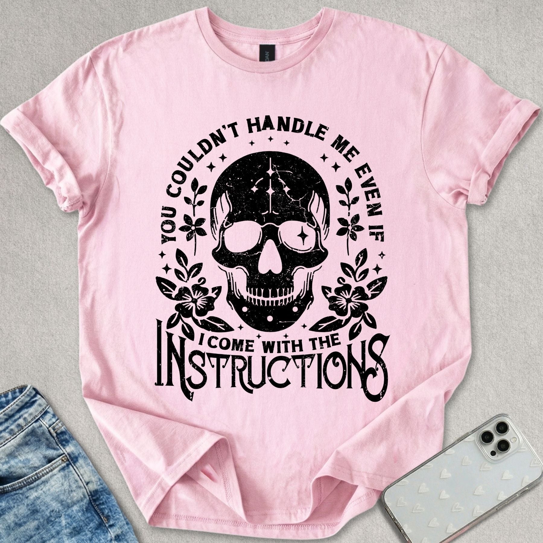 You Couldn't Handle Me T-shirt