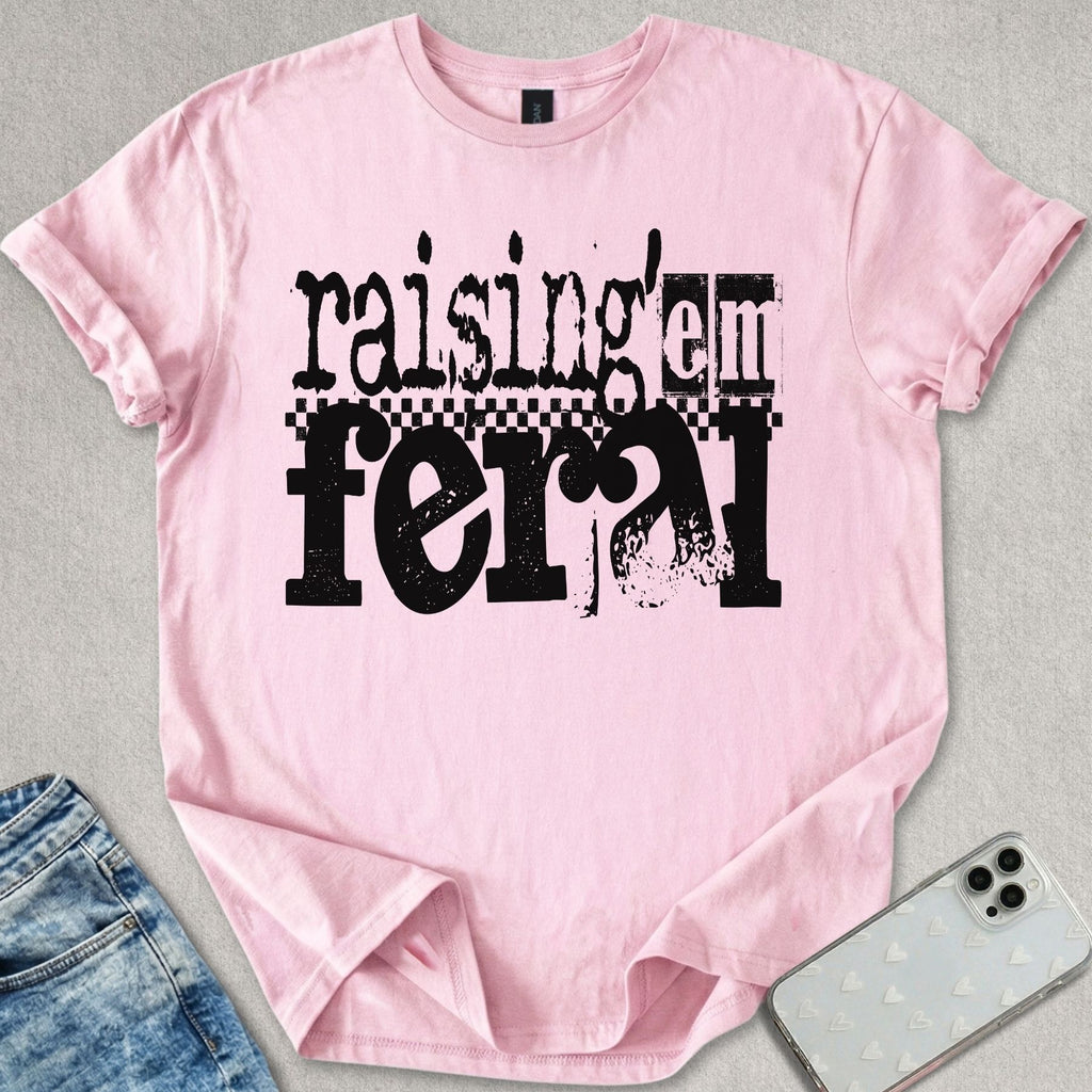 Raising 'Em Feral T-shirt