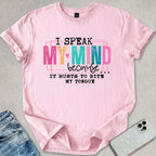 I Speak My Mind T-shirt