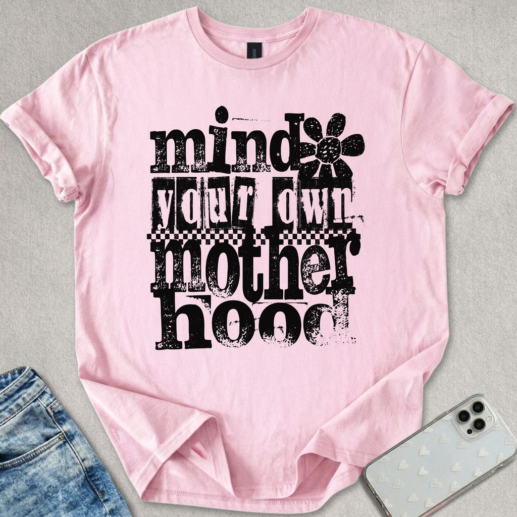 Mind Your Motherhood T-shirt