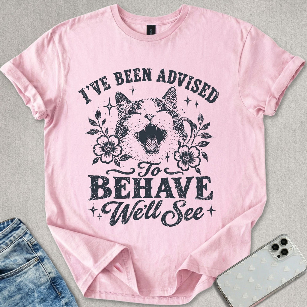 Advised To Behave T-shirt