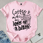 Coffee Makes Me T-shirt