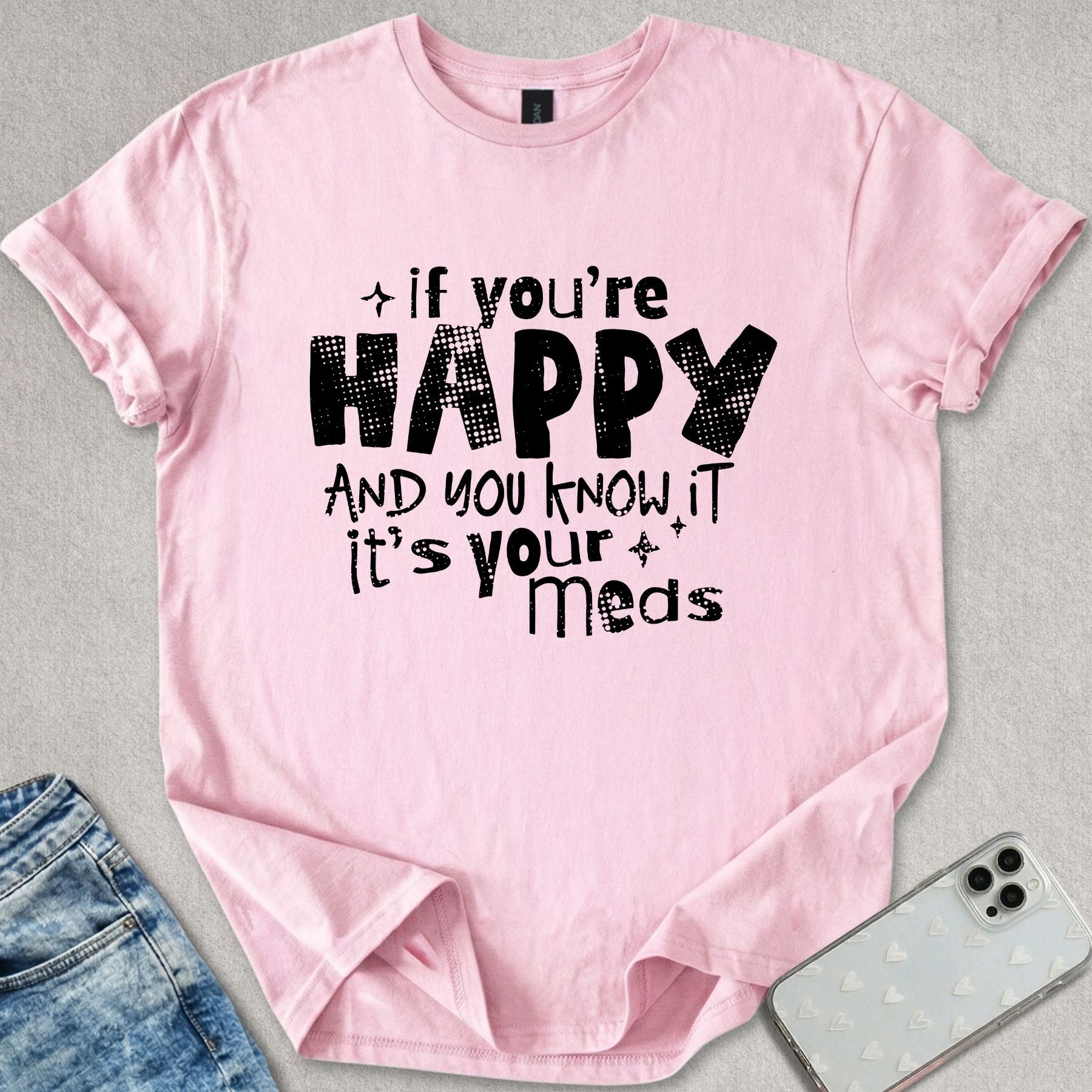 It's Your Meds T-shirt