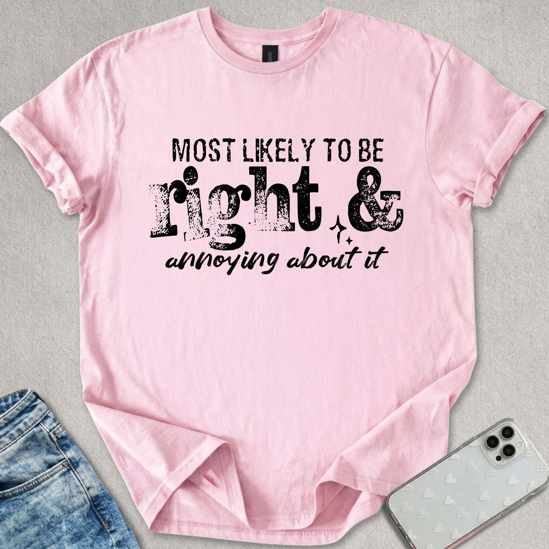 Most Likely To Be Right T-shirt