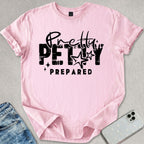 Pretty Petty Prepared T-shirt