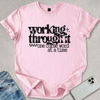Working Through It T-shirt