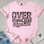 Over Stimulated Moms Club T-shirt