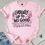 Up To No Good T-shirt