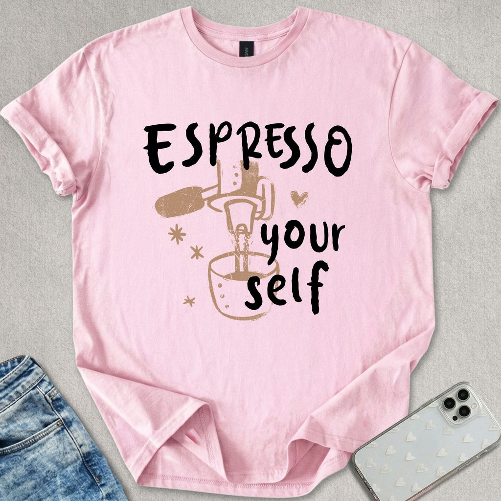 Espresso Yourself T-shirt