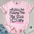 Pissing Me Off T-shirt