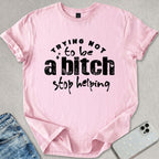 Stop Helping T-shirt