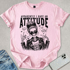 Apparently I Have An Attitude T-shirt