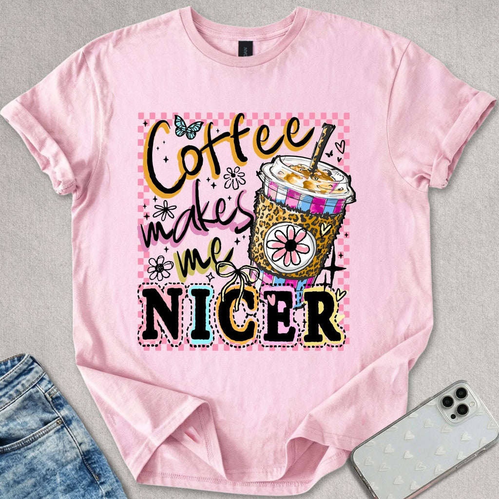 Coffee Makes Me Nicer T-shirt