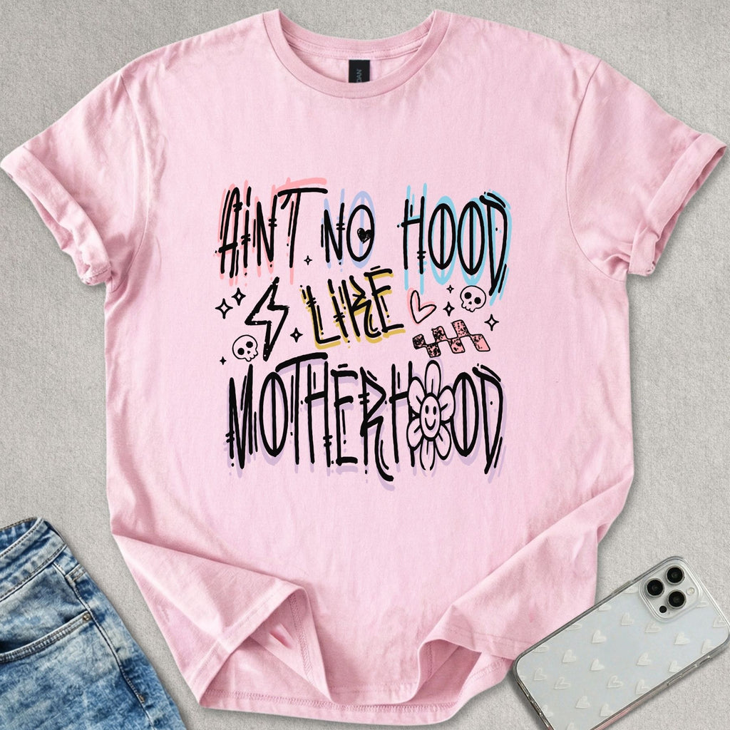 Ain't No Hood Motherhood T-shirt