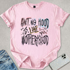 Ain't No Hood Motherhood T-shirt
