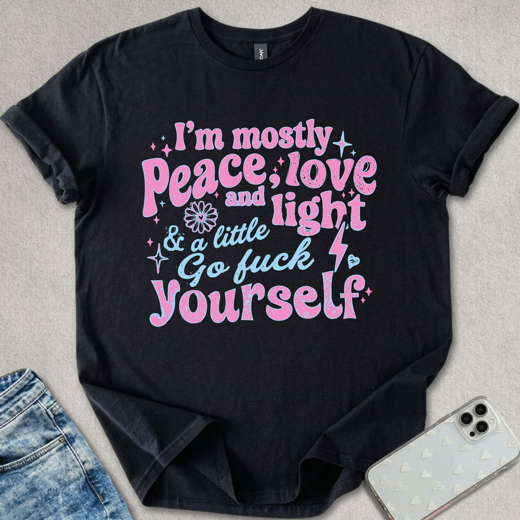 Mostly Peace And Love T-shirt