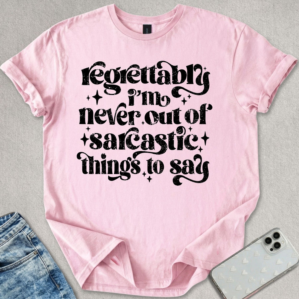 Sarcastic Things To Say T-shirt