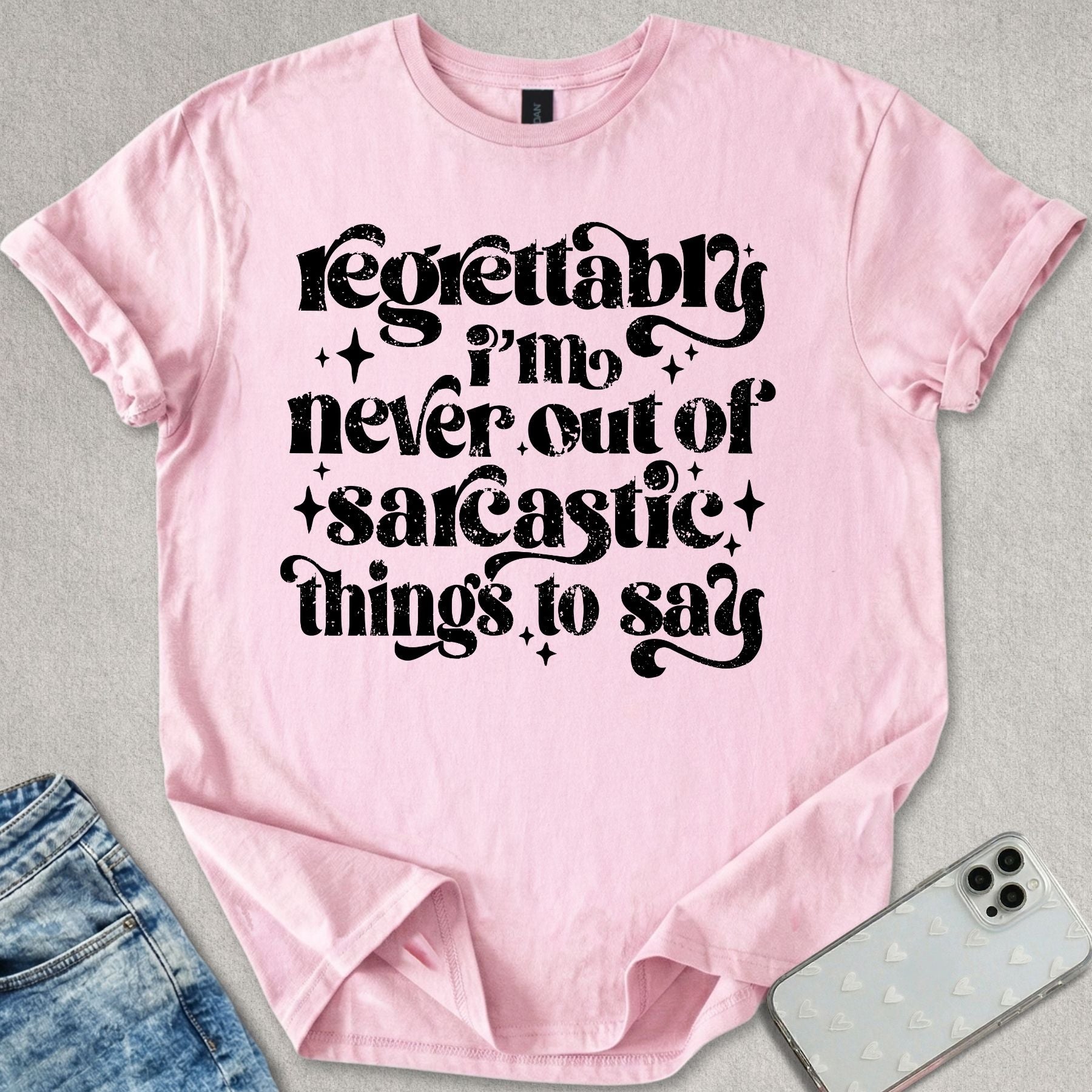 Sarcastic Things To Say T-shirt