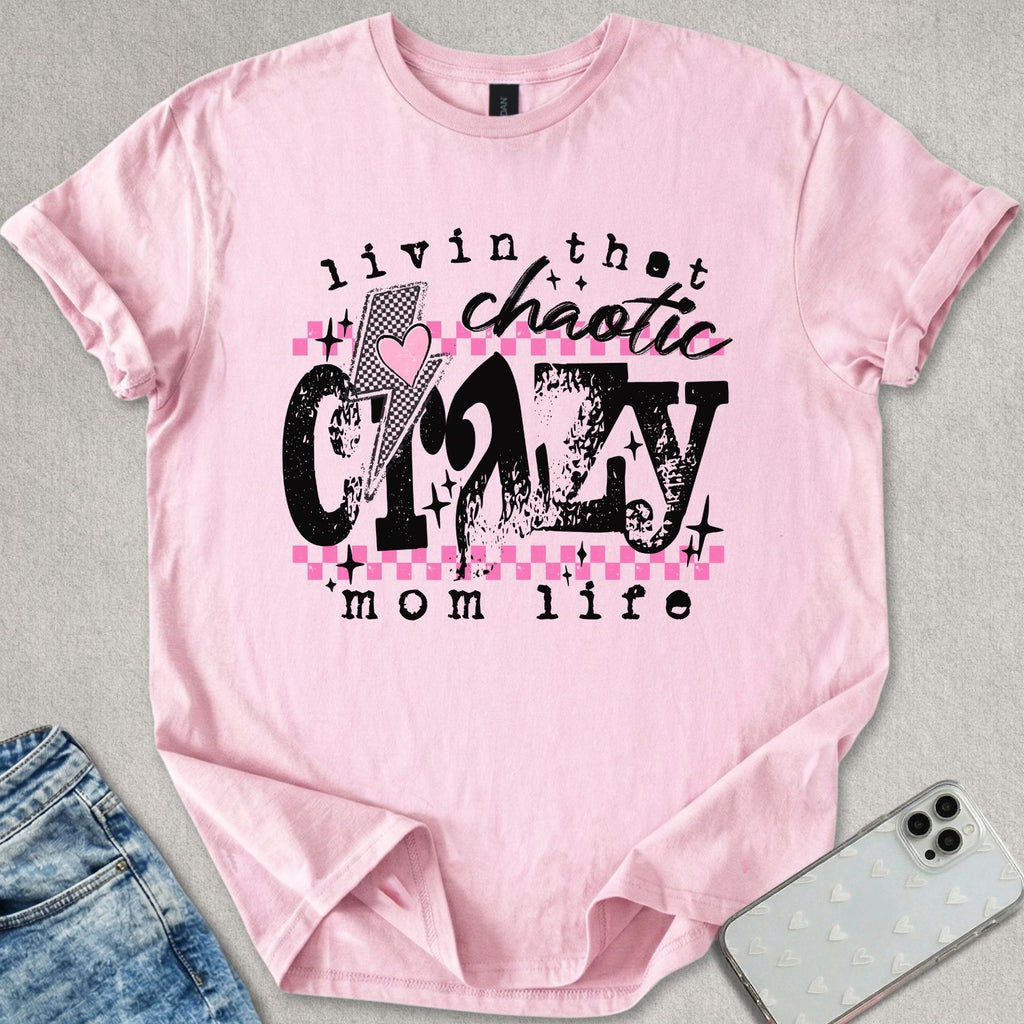 Crazy Mom Life T-shirt