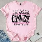 Crazy Mom Life T-shirt