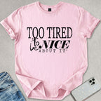 Too Tired T-shirt