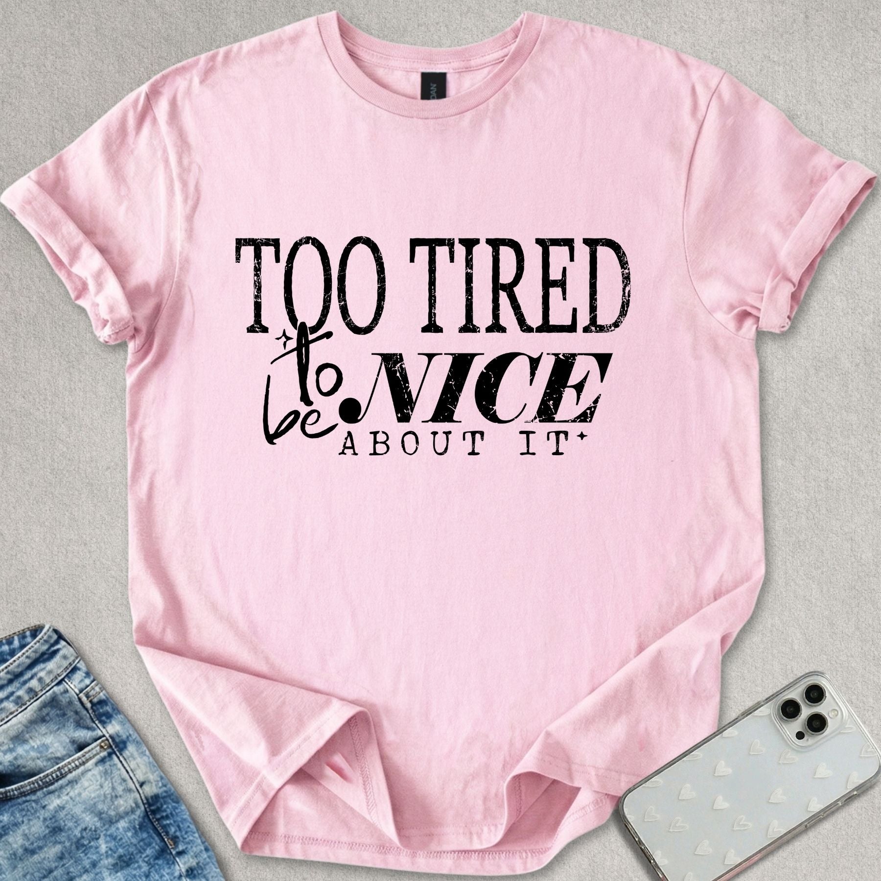Too Tired T-shirt