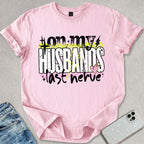 Husbands Last Nerve T-shirt