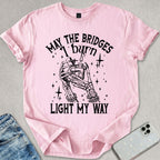The Bridges I Burn T-shirt