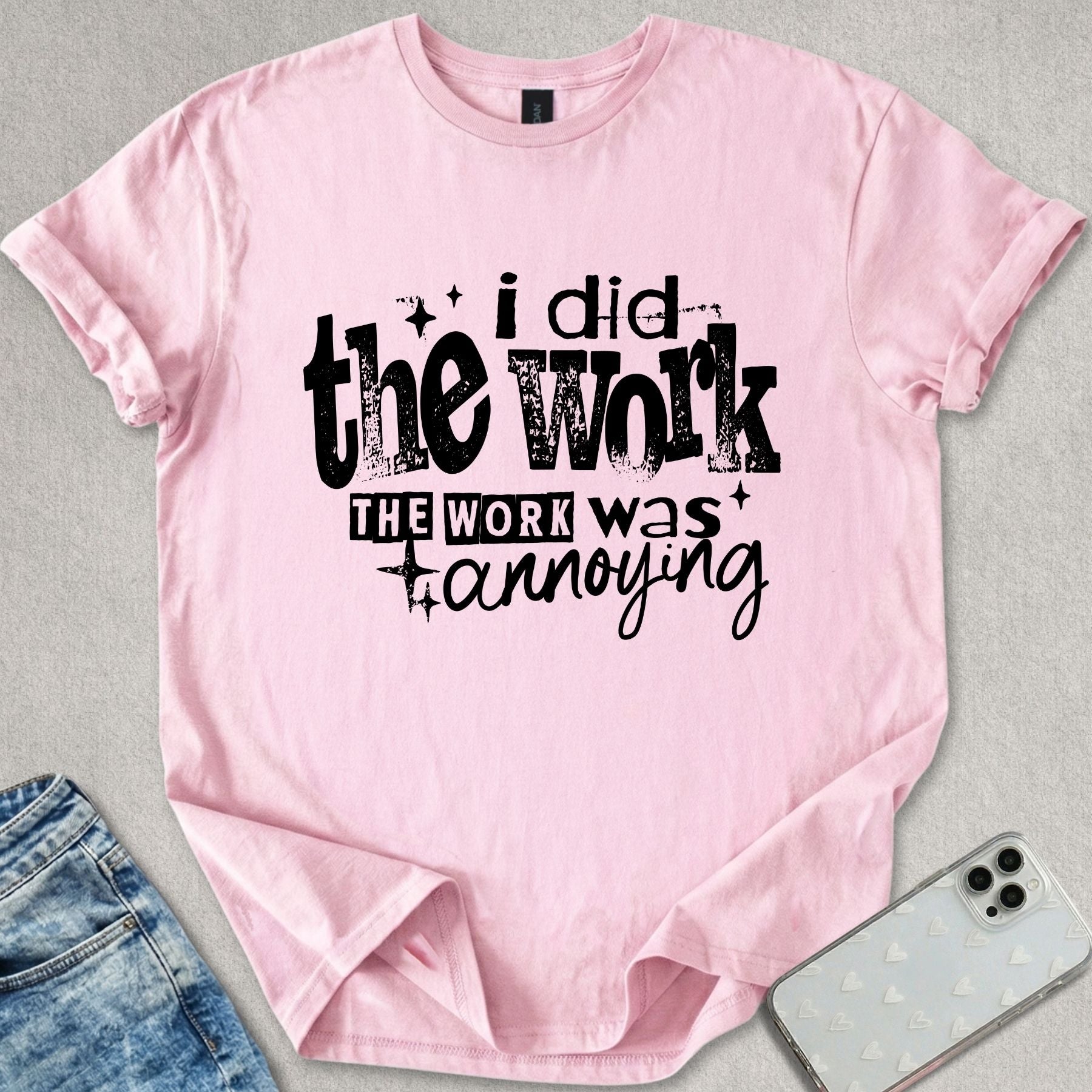 I Did The Work T-shirt